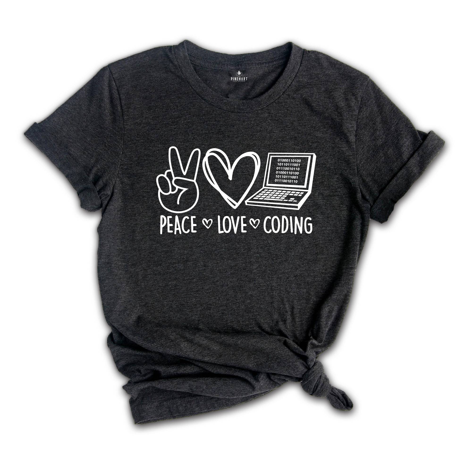 Peace Love Coding Shirt, Engineer Shirt, Coder Tee, Medical Coding Tshirt, Coding Shirt, Tech Support Gift, Hacker Tee