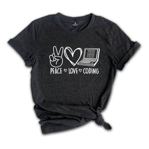 Peace Love Coding Shirt, Engineer Shirt, Coder Tee, Medical Coding Tshirt, Coding Shirt, Tech Support Gift, Hacker Tee