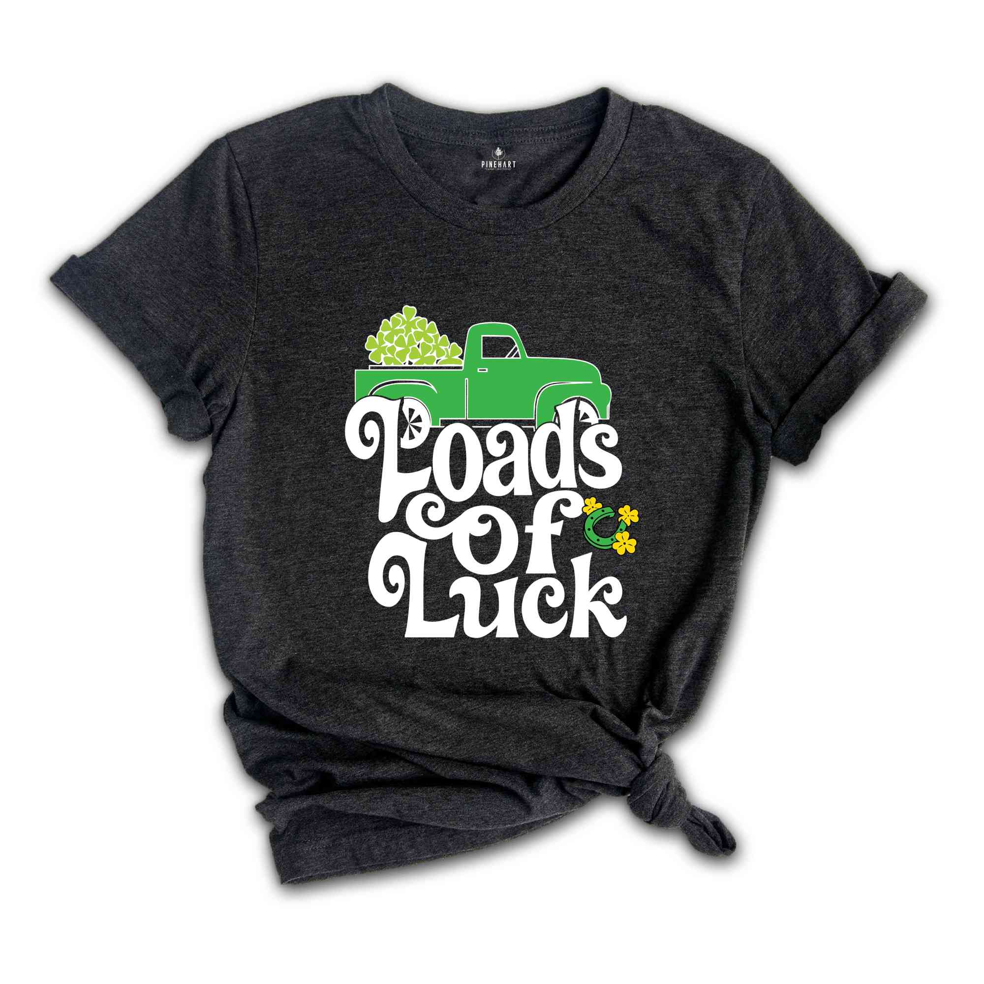 Loads Of Luck Saint Patrick Shirt, Four Leaf Clover Shirt, St. Patrick's Day Tee, St Patrick's Day Shamrock Shirt, Loads of Luck Truck Tee