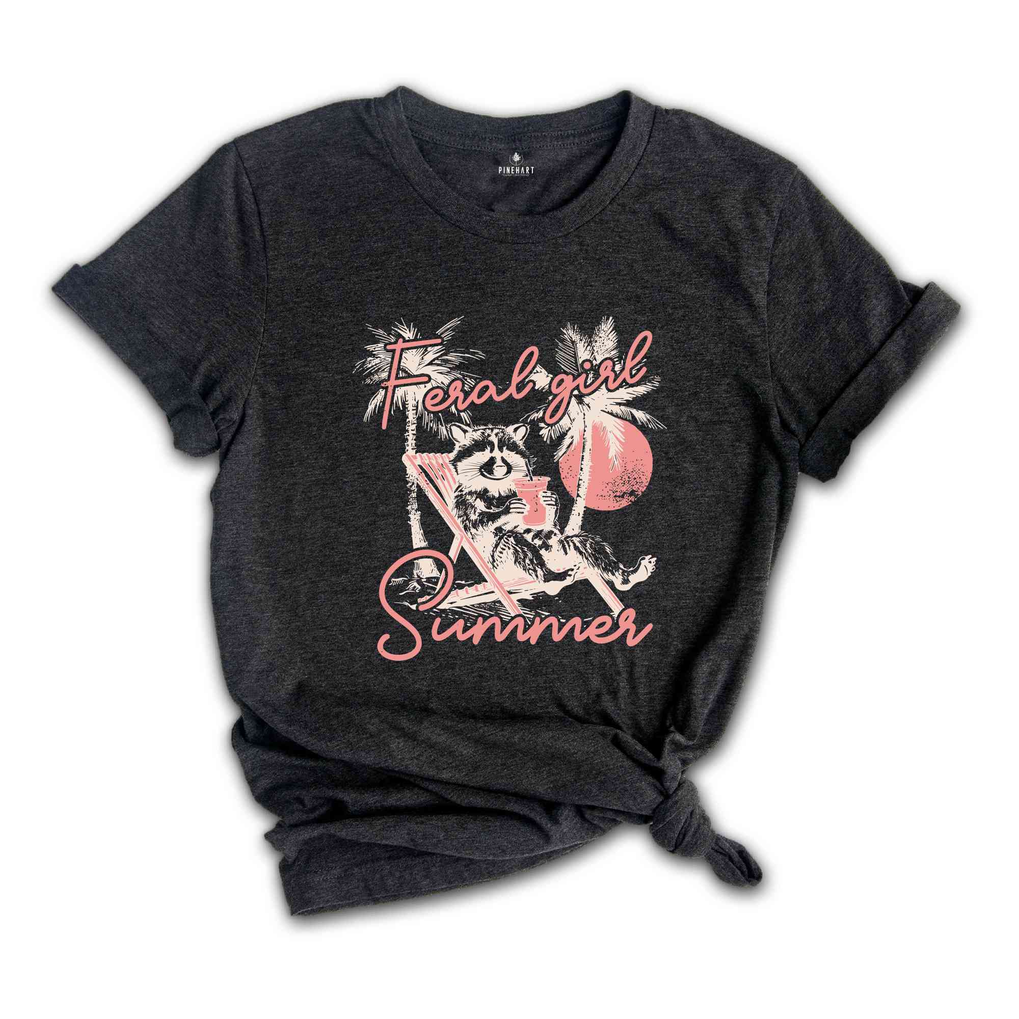 Feral Girl Summer T-Shirt, Funny Raccoon Shirt, Sarcastic Shirt, Funny Vintage Shirt, Girls Trip Gifts, Summer Tee