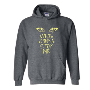 Whos Gonna Stop Me Hoodie, Female Empowerment Hoodie, I'm Strong Hoodie, Girl Boss Hoodie, Look in My eyes Hoodie