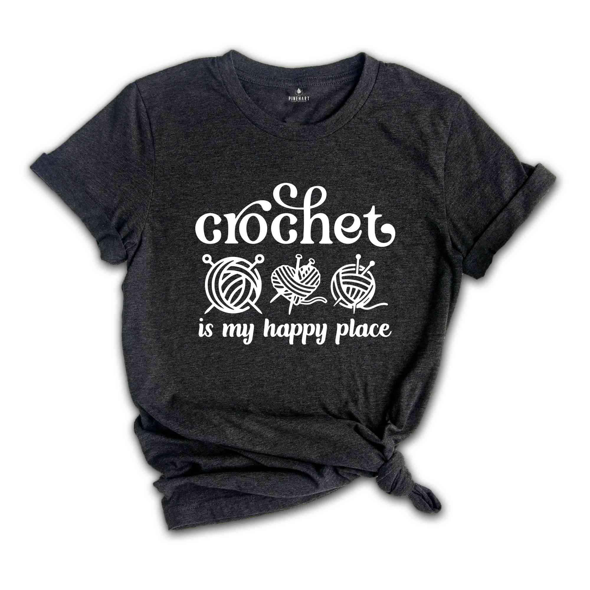 Crochet Is My Happy Place Shirt, Crochet T-shirt, Knitting Shirt, Crochet Lover Tee, Crochet Sweatshirt, Crochet Hook Tee