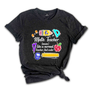 Math Teacher Like a Normal Teacher But Cooler Shirt, Math Teacher Tee, Math Teacher Gift, Funny Math Shirt, Math Teacher Gift