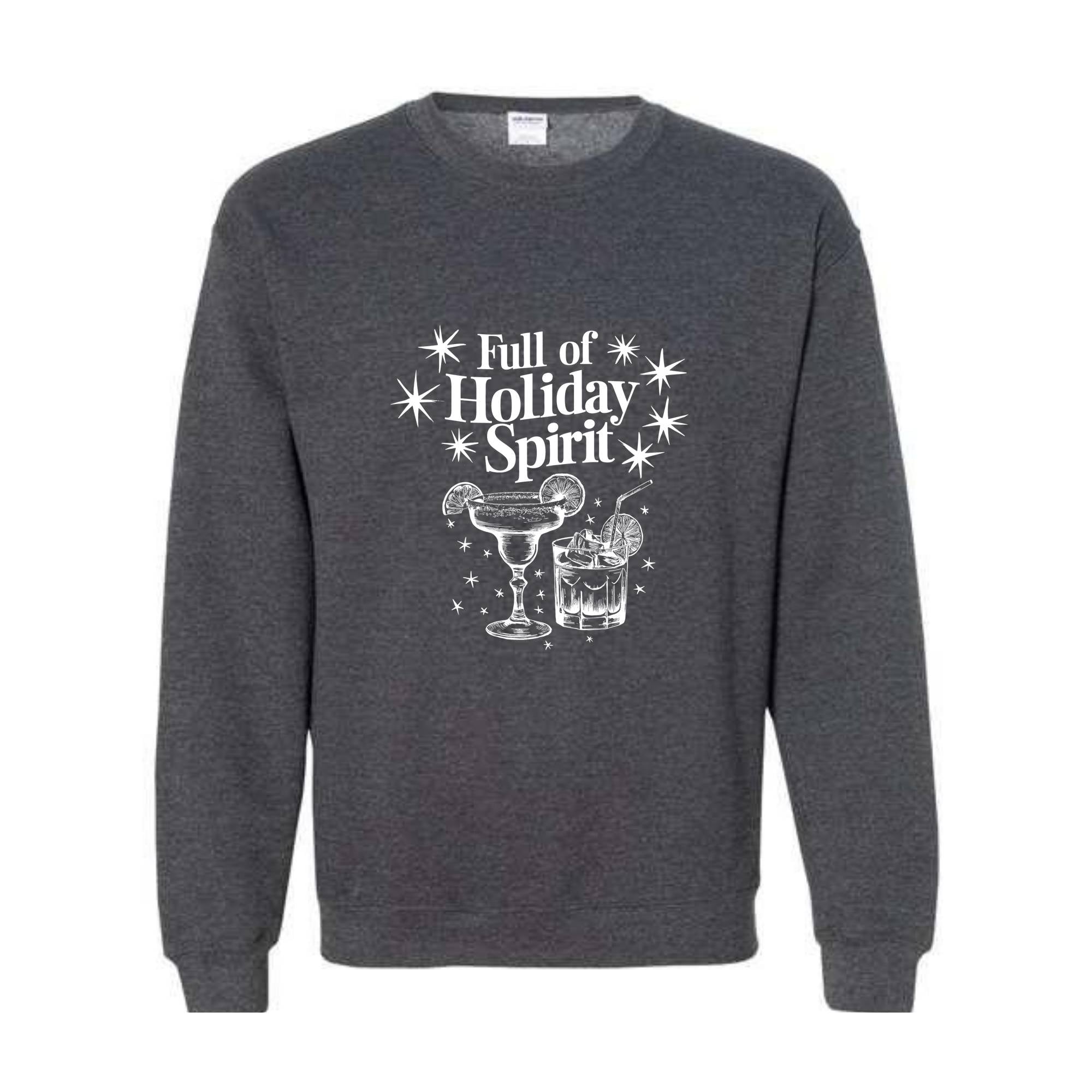 Full Of Holiday Spirit Sweatshirt, Christmas Spirits Sweater, Christmas Gifts