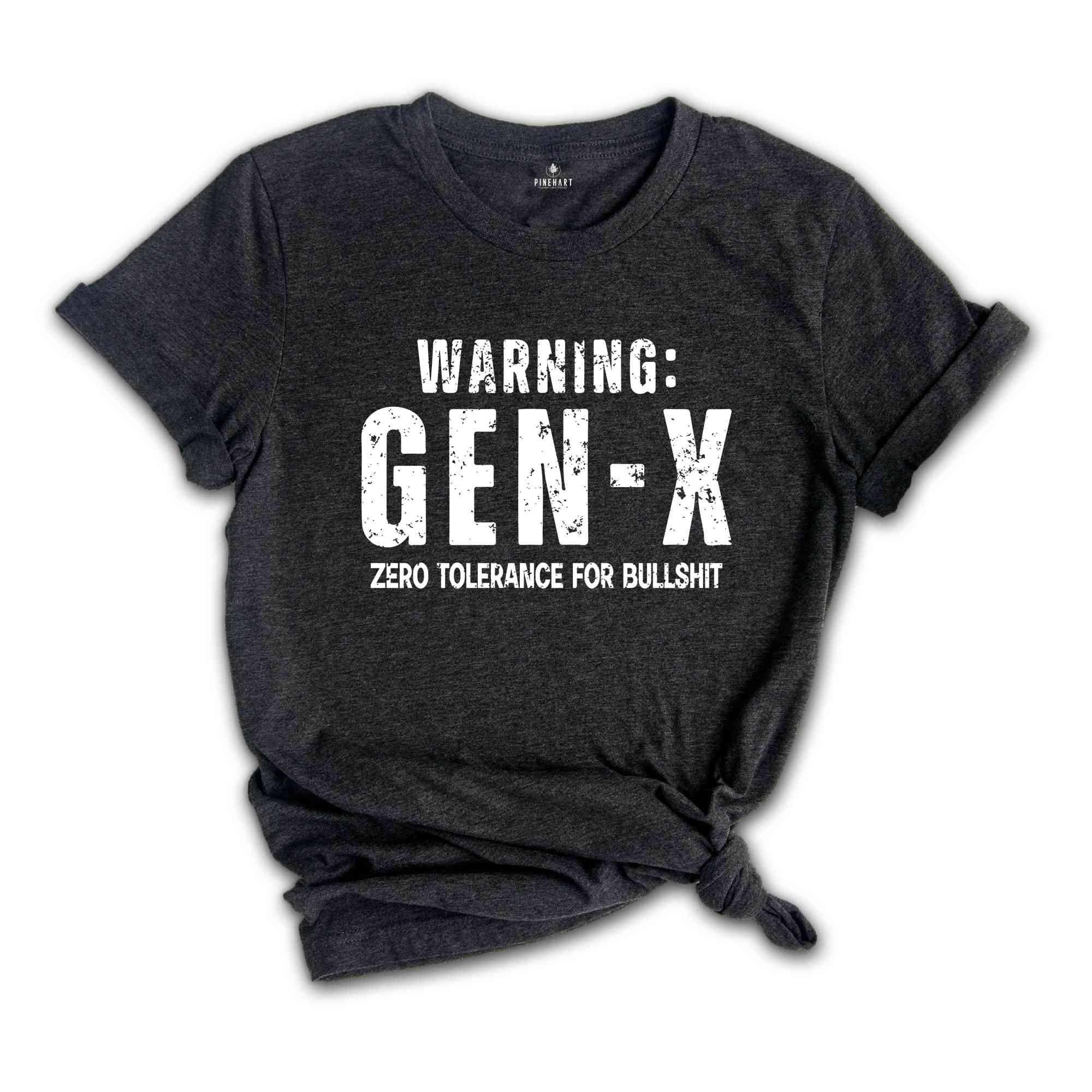 Warning Gen X Zero Tolerance For Bullshit Shirt, Gen X Shirt, Funny Gen X Shirt, Sarcastic Gen X Shirt, Adult Shirt, Gift For Mom Dad