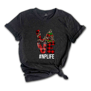 Nurse Practitioner Christmas Shirt, Holiday Shirt for NP, Nurse Practitioner Life Shirt, Love NP Life, Christmas Np Crew