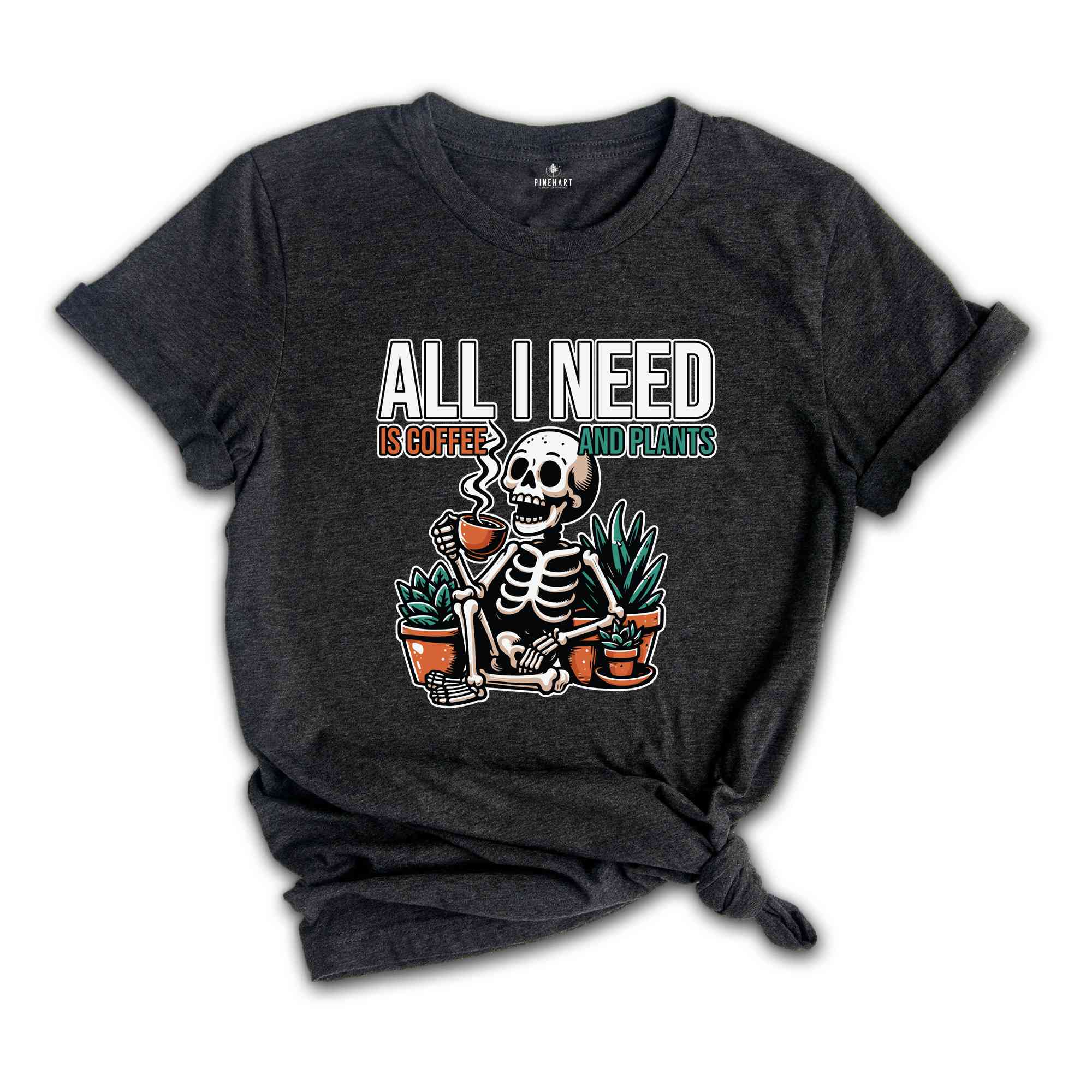 All I Need Is Coffee And Plants Shirt, Plant Lady T-Shirt, Gifts For Plant Lovers, Plant Mom Shirt, Coffee Lovers Shirt