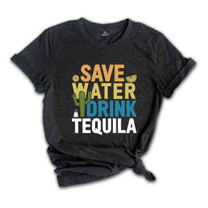 Save Water Drink Tequila Shirt, Tequila Shirt, Drinker Shirt, Funny Drinking Shirt, Drinking Shirt, Bestie Gift, Water Shirt