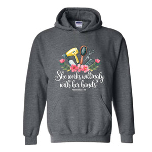 She Works Willingly With Her Hands Sweatshirt, Hair Stylist Hoodie, Hair Dresser Hoodie, Hairstylist Gift, Floral Mom Hoodie