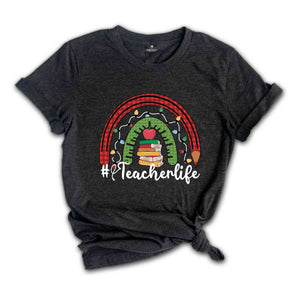 Teacher Life Shirt, Christmas Teacher Shirt, Teacher Gift, Teacher Appreciation, Christmas Party Shirt, Holiday Shirt, Happy Christmas