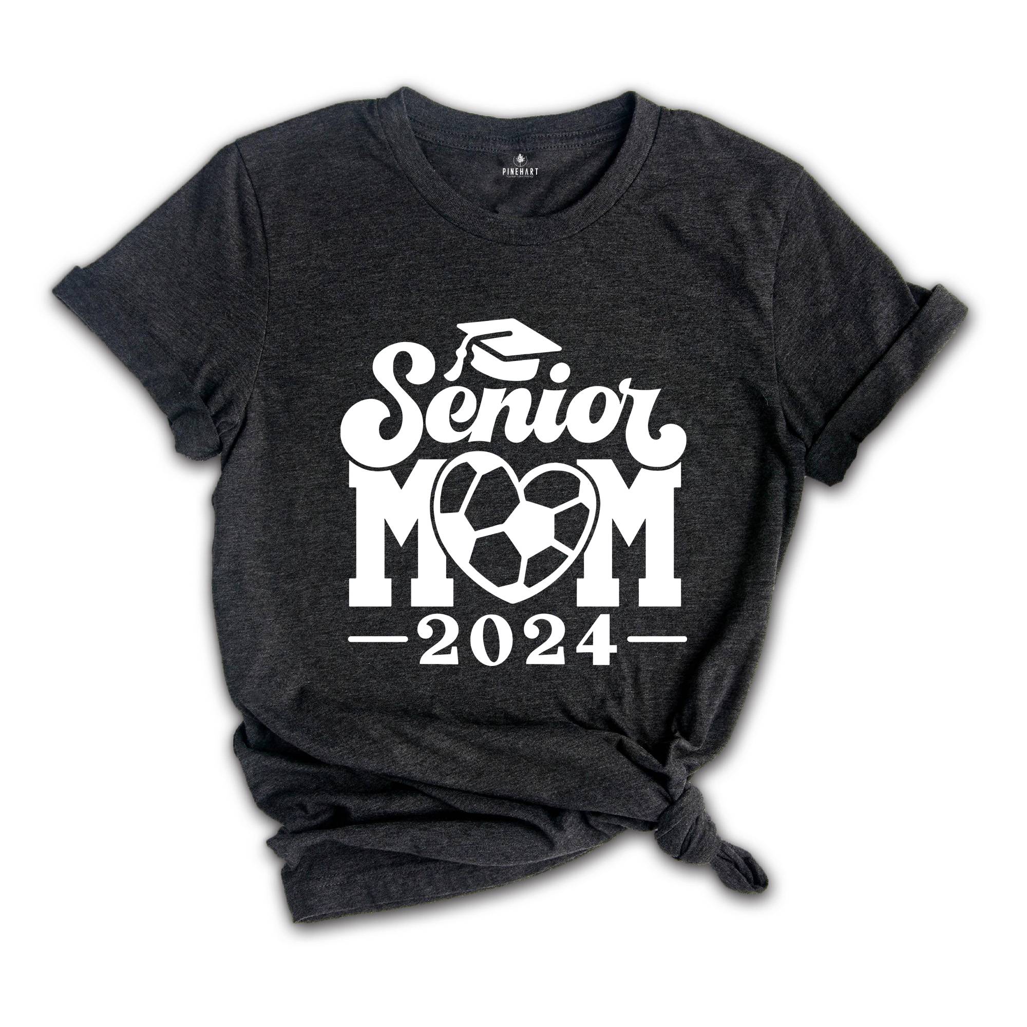 Soccer Senior Mom 2024 T-Shirt, Graduation 2024 Shirt, Senior Shirt, Graduation Shirt, Soccer Mom Shirt, Class of Shirts, Football Lover Tee