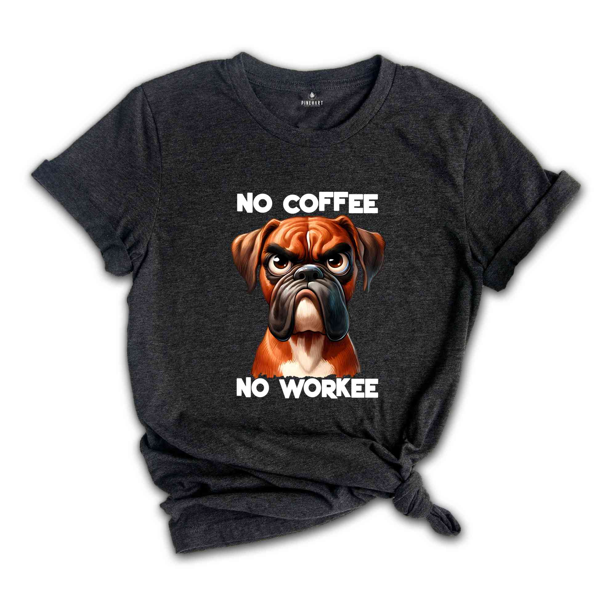 No Coffee No Workee Shirt, Coffee Lover Shirt, Dog Shirt, Sarcastic Shirt, Humorous Shirt, Funny Dog Shirt, Coffee Shirt, Cute Shirt