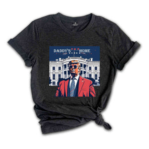 Daddy's Home T-Shirt, Trump 2024 Shirt, 4th of July Shirt, Funny Trump Shirt, Republican Tee, Political Gifts