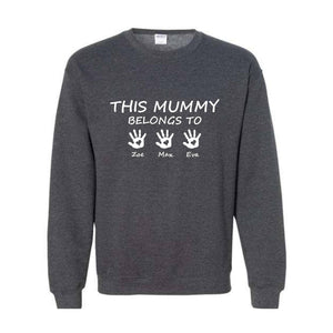 This Mummy Belongs To Sweatshirt, Custom Mama Hoodie, Personalized Mother's Day Gifts, Personalized Kids Names Sweatshirt, Mothers Day Gifts