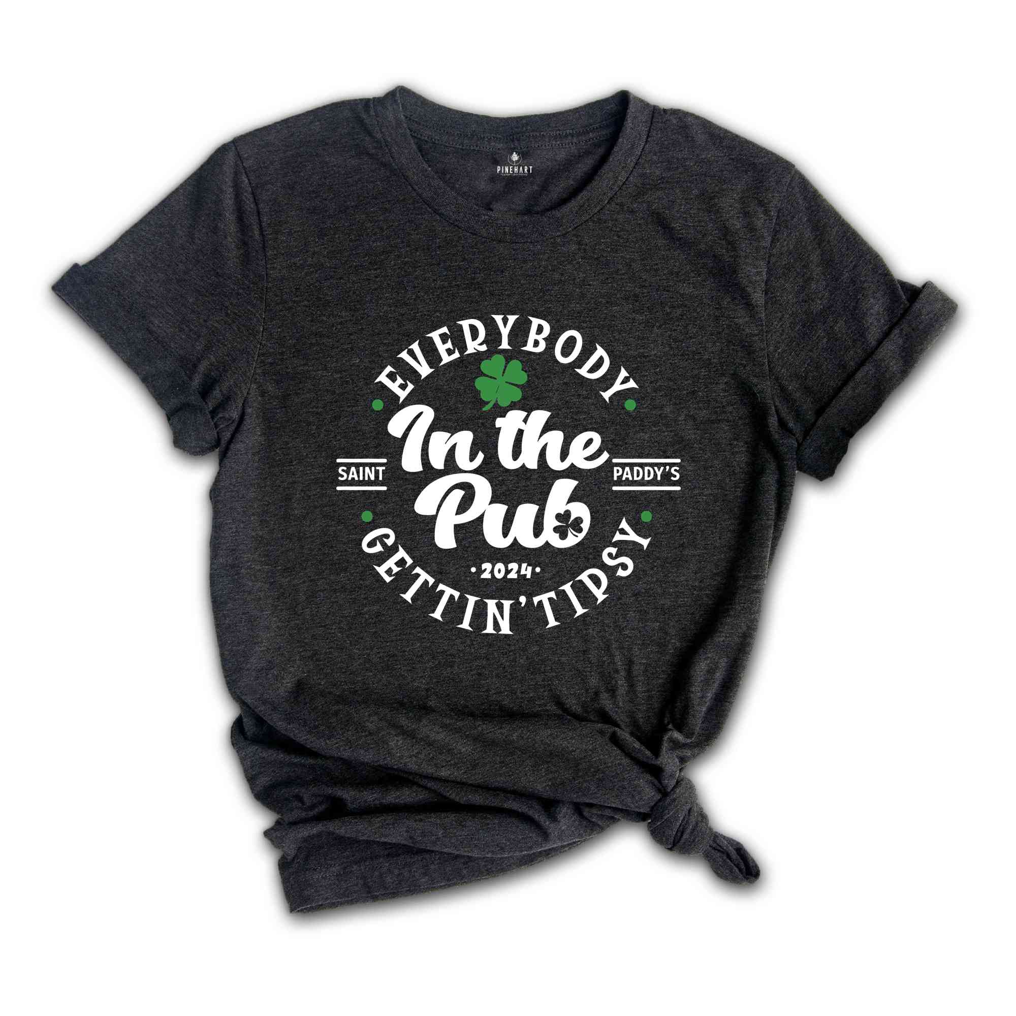 Everybody In The Pub Getting Tipsy Shirt, St Patrick's Day Tshirt, Irish Pub Tee, Saint Paddy's Shirt, St. Patricks Day Gift