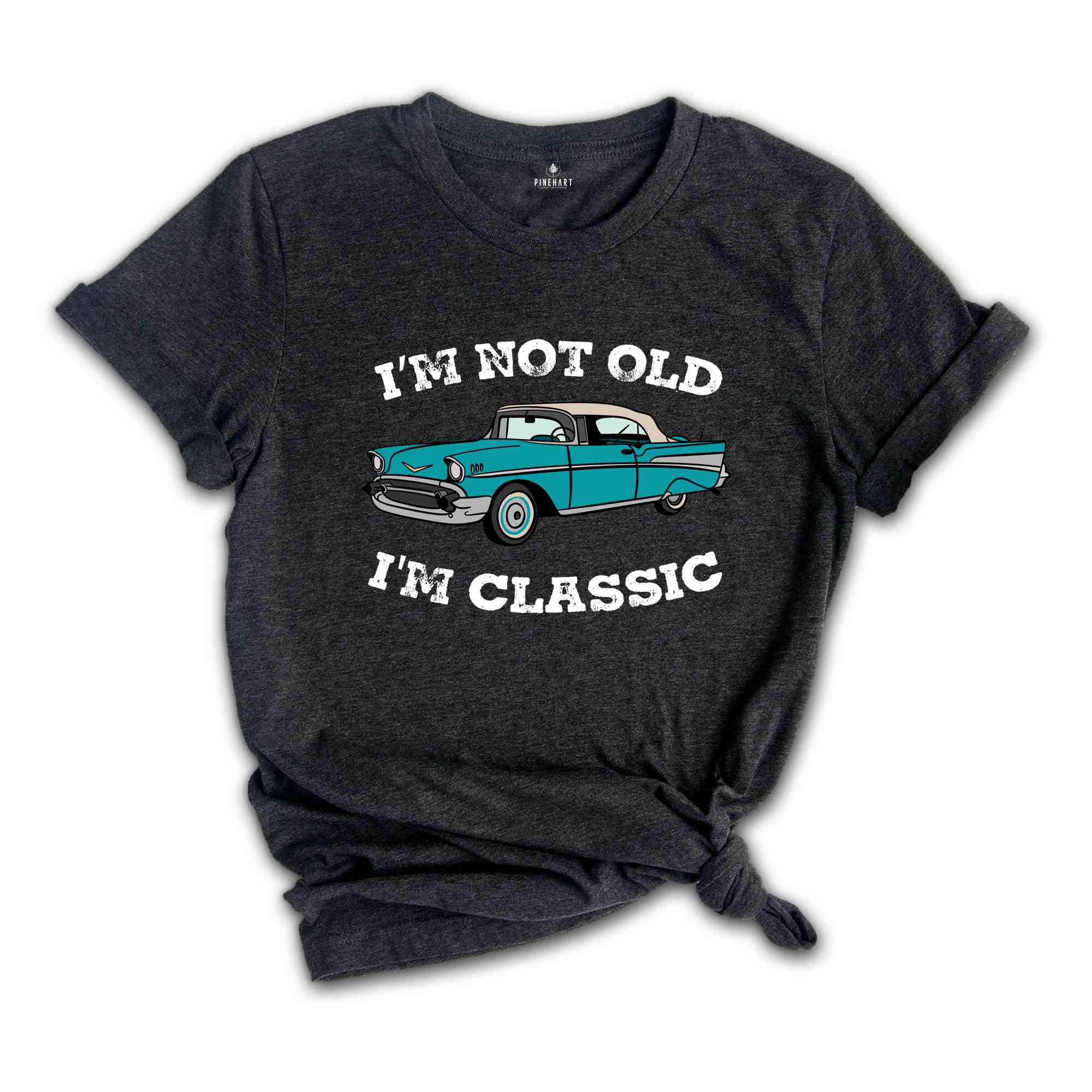 I'm Not Old I'm Classic Funny Car Shirt, Gift for Car Lovers, Vintage Car Tee, Classic Car Shirt, Funny Shirt, Old Car Lover Shirt