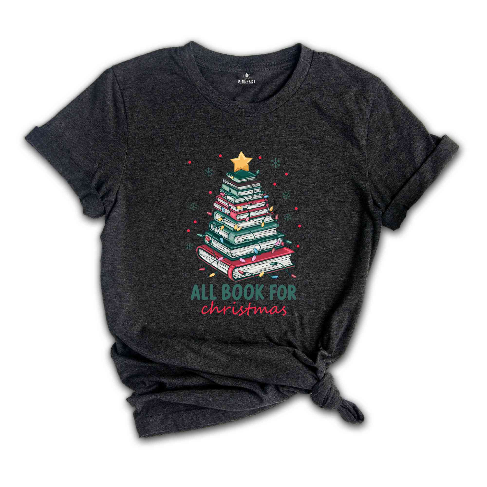 All Booked For Christmas Shirt, Christmas Book Tree Shirt, Gift for Librarian, Bookworm Christmas Shirt, Book Lovers Christmas Shirt