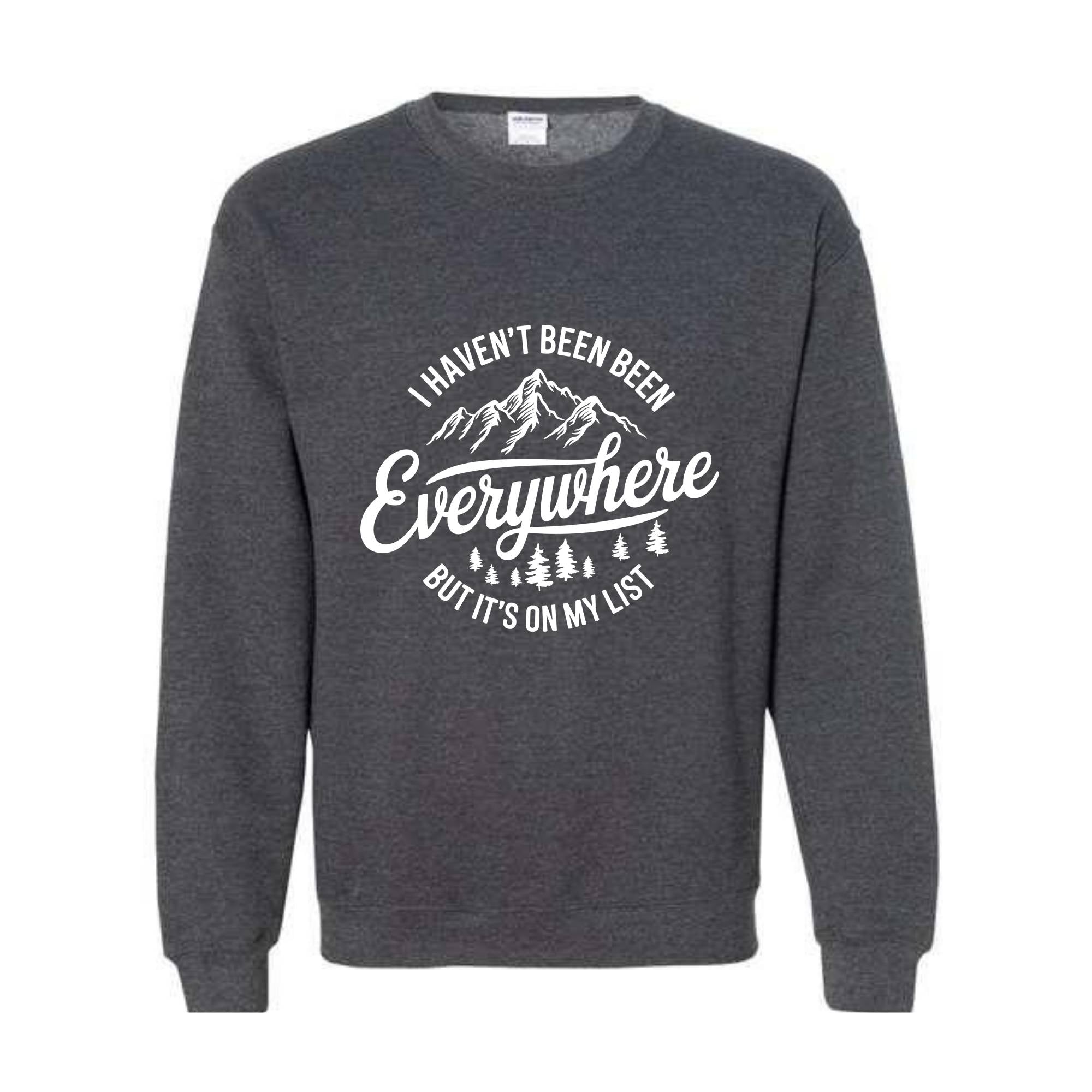 I Haven't Been Everywhere But It's On My List Sweatshirt, Gift For Traveler