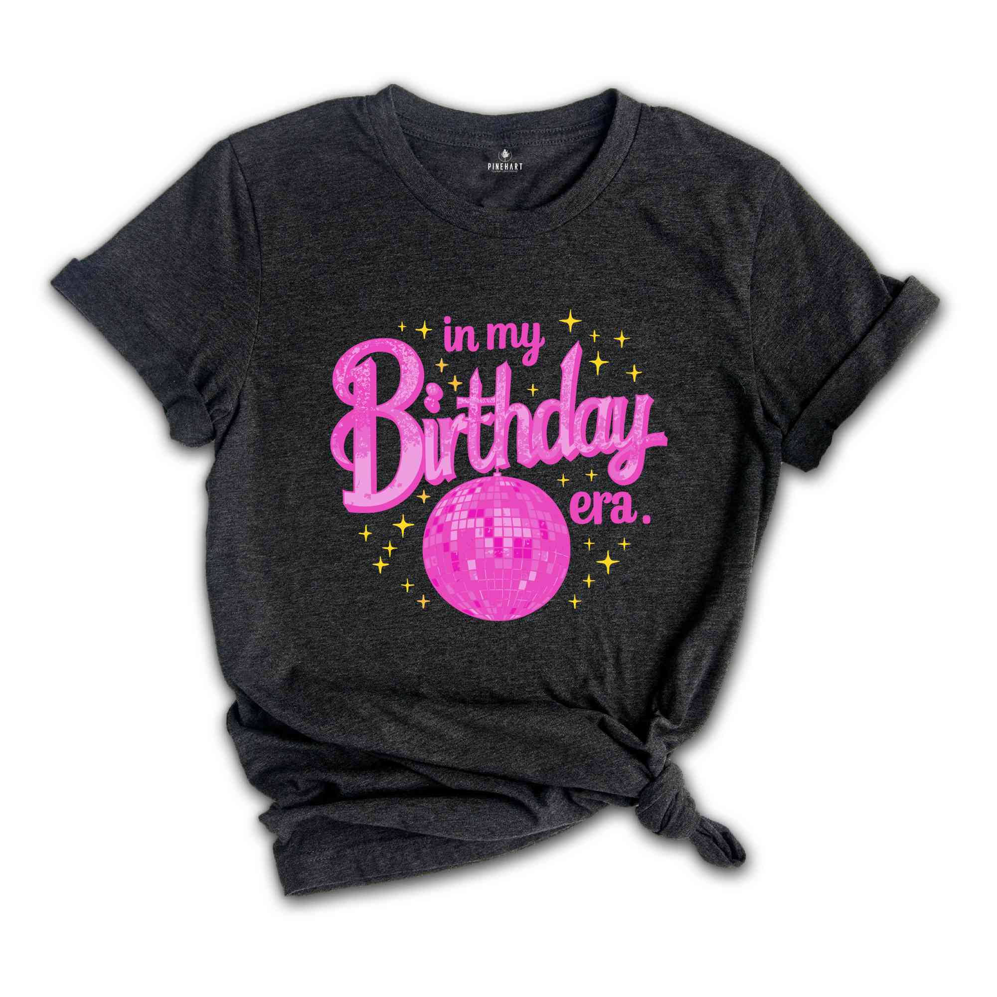 In My Birthday Era Shirt, Birthday Gift, Birthday Party Shirt, Birthday Girl Shirt, Birthday Gift Shirt, Disco Ball Shirt