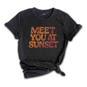 Meet You At Sunset Shirt, Beach t-shirt, Trendy t-shirts, Sunset tee, Matching shirts, Aesthetic Shirts, Summer Vibes Tees