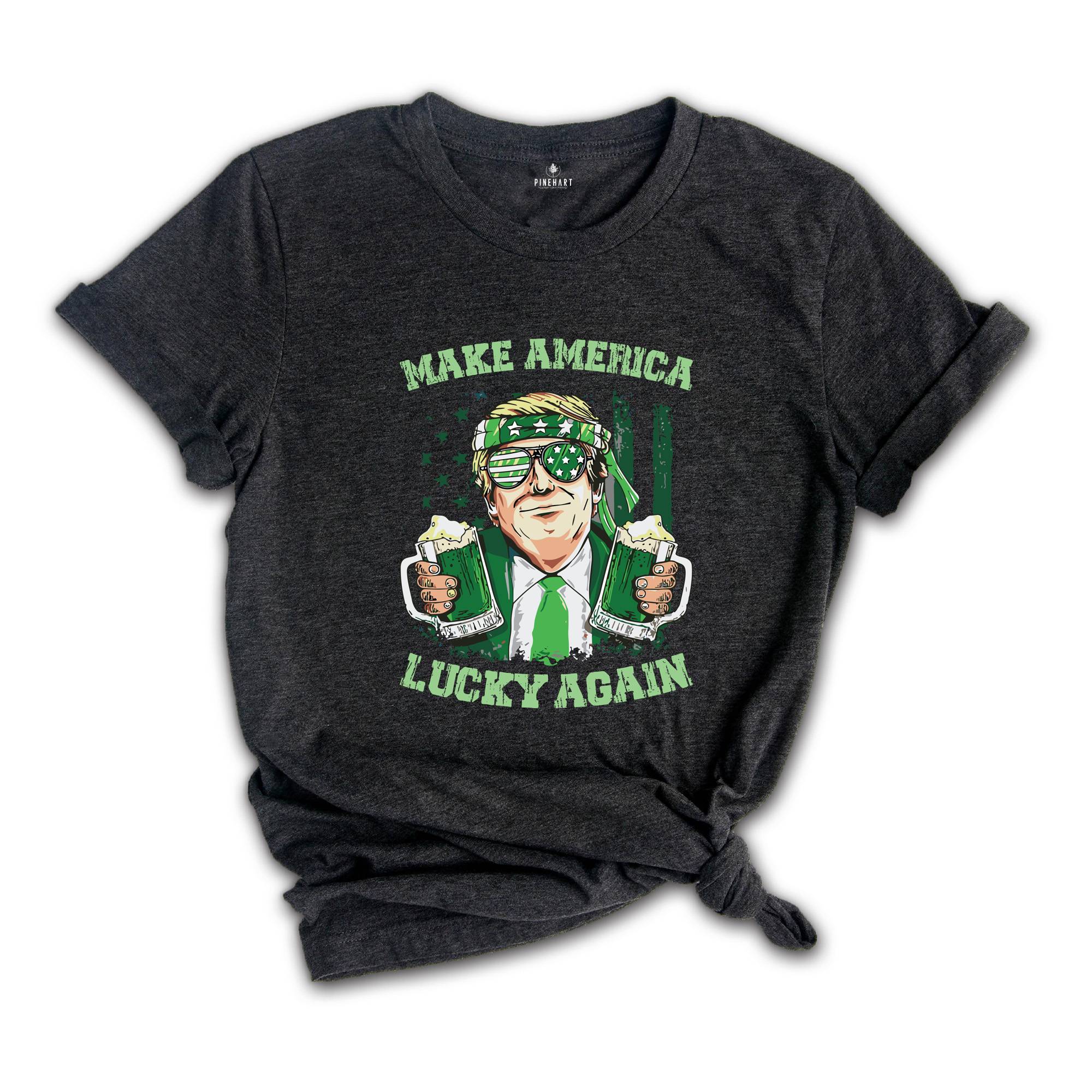 Make America Lucky Again Shirt, St Patricks Day Shirt, Funny Trump Shirt, Trump St Patricks Shirt, Trump Shirt, Shamrock Trump Shirt