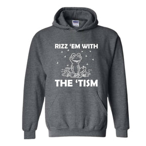 Rizz Em With The Tism Hoodie, Funny Frog Hoodie, Silly Frog Hoodie, Depression Hoodie, Funny Autism Hoodie