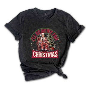 I'll Be Home For Christmas Donald Trump Shirt, Holiday Homecoming Santa T-Shirt, US Flag Shirt, Conservative Tee, Christmas Collage Shirt