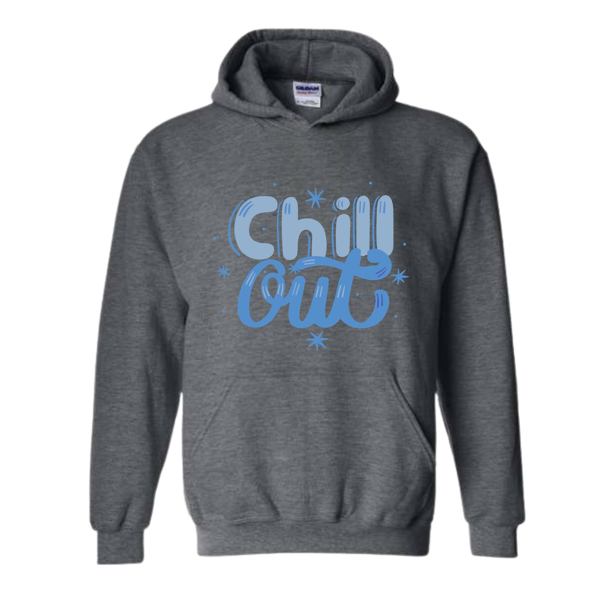 Chill Out Hoodie, Chill Out Apparel, Chill Hoodie, Cozy Hoodie, Motivational Hoodie, Mental Health