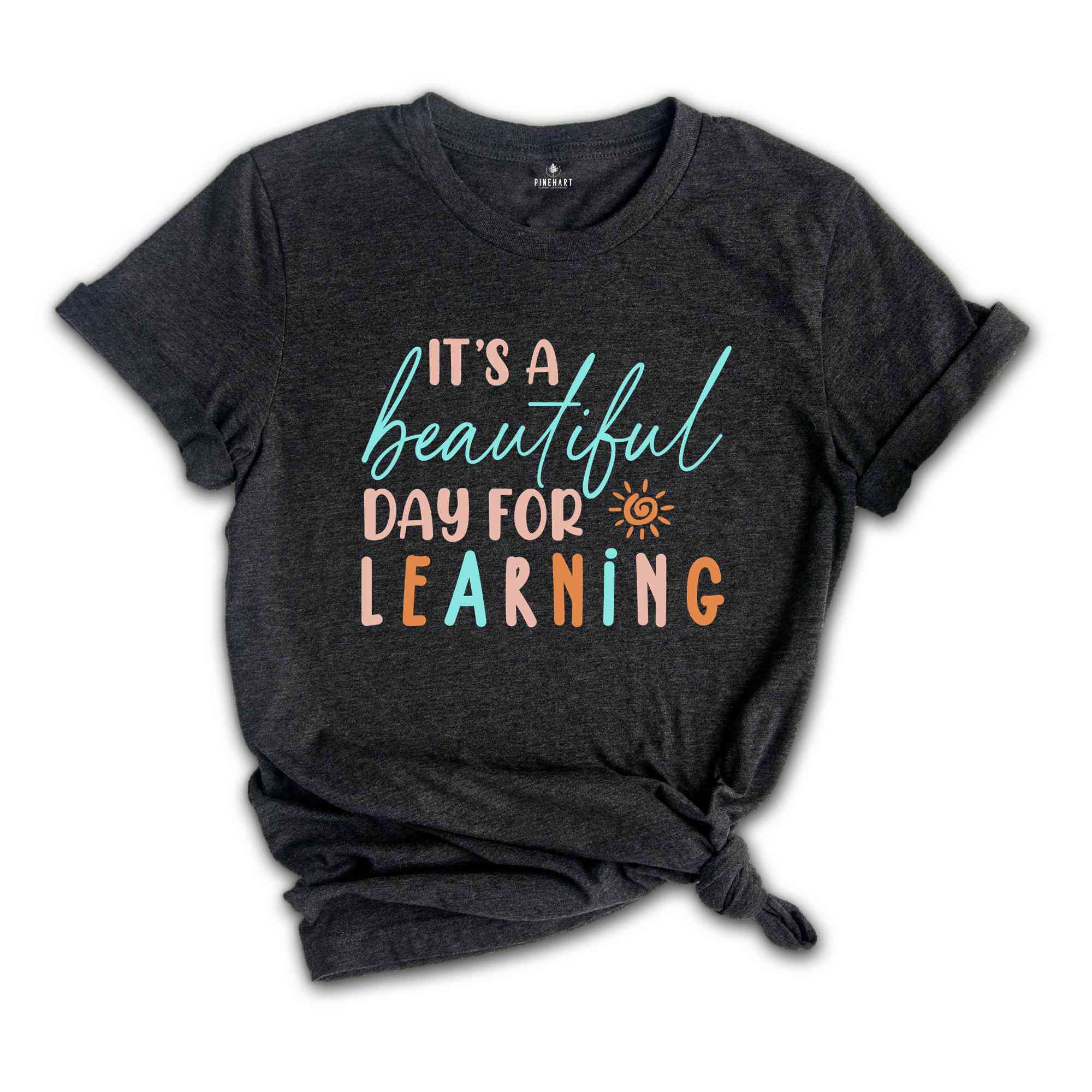 It's a Beautiful Day For Learning Shirt, Teacher Shirt, Team Teacher Shirt, Learning Shirt, Teach Love Inspire Shirt