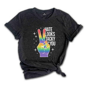 Hate Looks Tacky On You Shirt, Support Gay Pride Tee, LGBTQ Shirt, Don't Say Desantis Tee, Gay Pride Shirt, Pride Flag Shirt