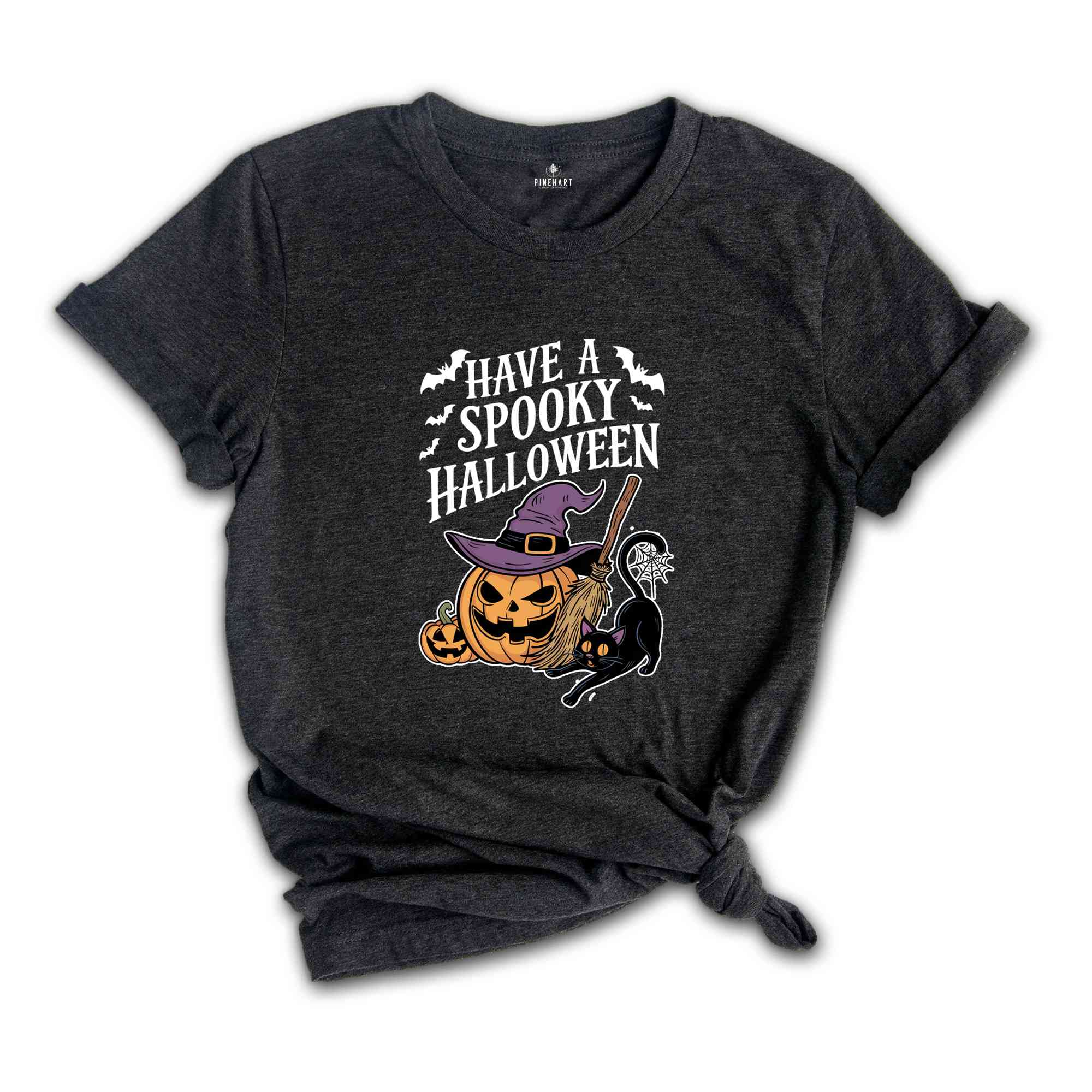 Have A Spooky Halloween Shirt, Halloween Shirt, Spooky Pumpkin Shirt, Halloween Party Shirt, Halloween Pumpkin Shirt, Halloween Witch