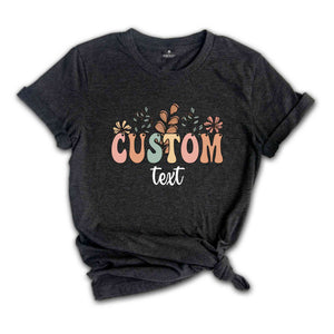 Custom Text Shirt Shirt, Wildflowers Shirt, Personalized Flower Shirt Gift, Wildflower Shirt, Custom Floral Shirt, Custom Gift