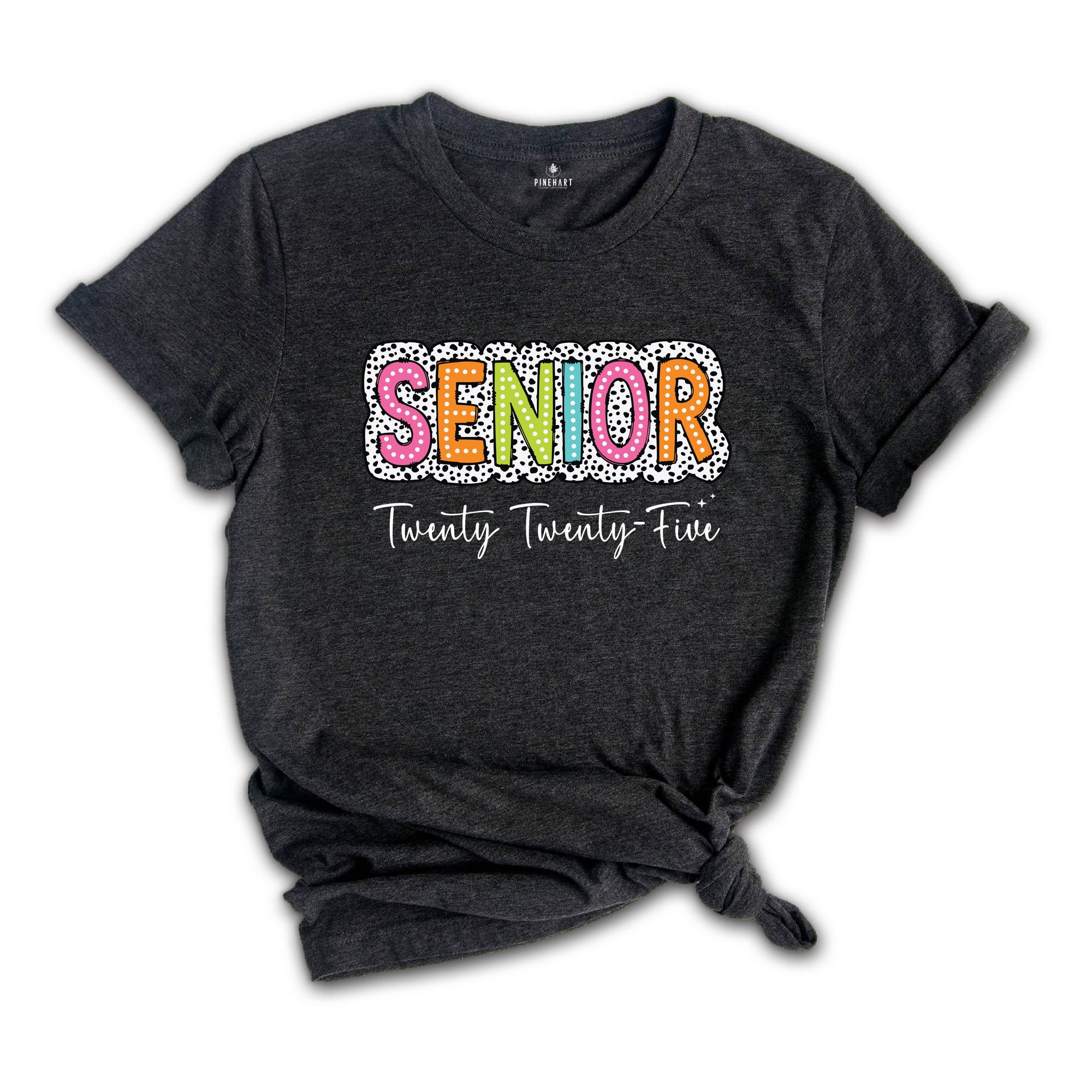 Senior Twenty Twenty-Five T-Shirt, Senior 2025 T-Shirt, Graduate Shirt, Graduation Party T-Shirt, Graduation Gifts