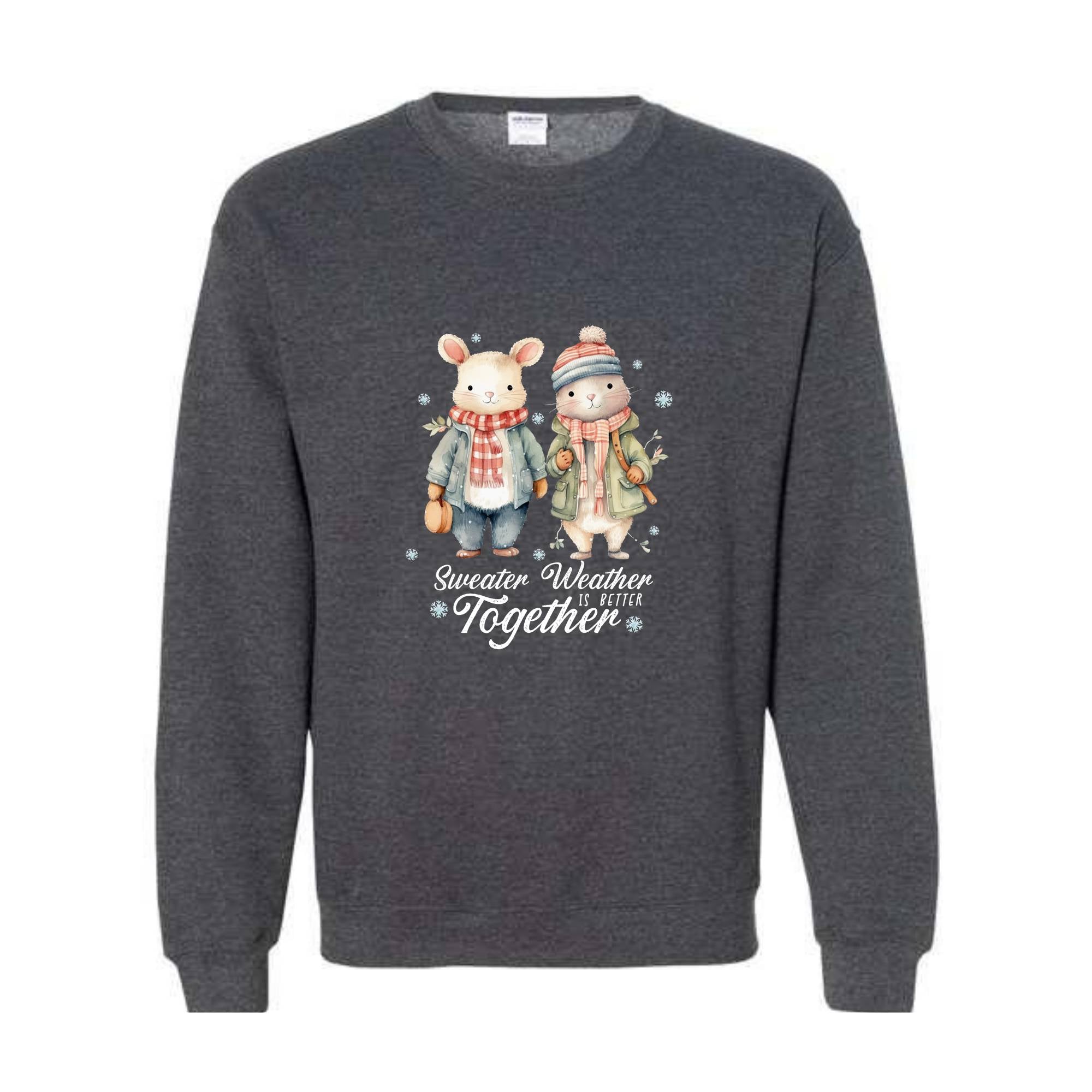 Sweater Weater Is Better Together Sweatshirt, Christsmas Sweater, Christmas Gift, Cute Christmas Sweatshirt, Holiday Sweater, Xmas Gift