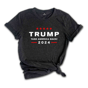 Trump 2024 Shirt, Take America Back Shirt ,President Trump Tshirt, Make Liberals Cry Shirt,Trump Rally Shirt , Trump Shirt, Elections Shirt