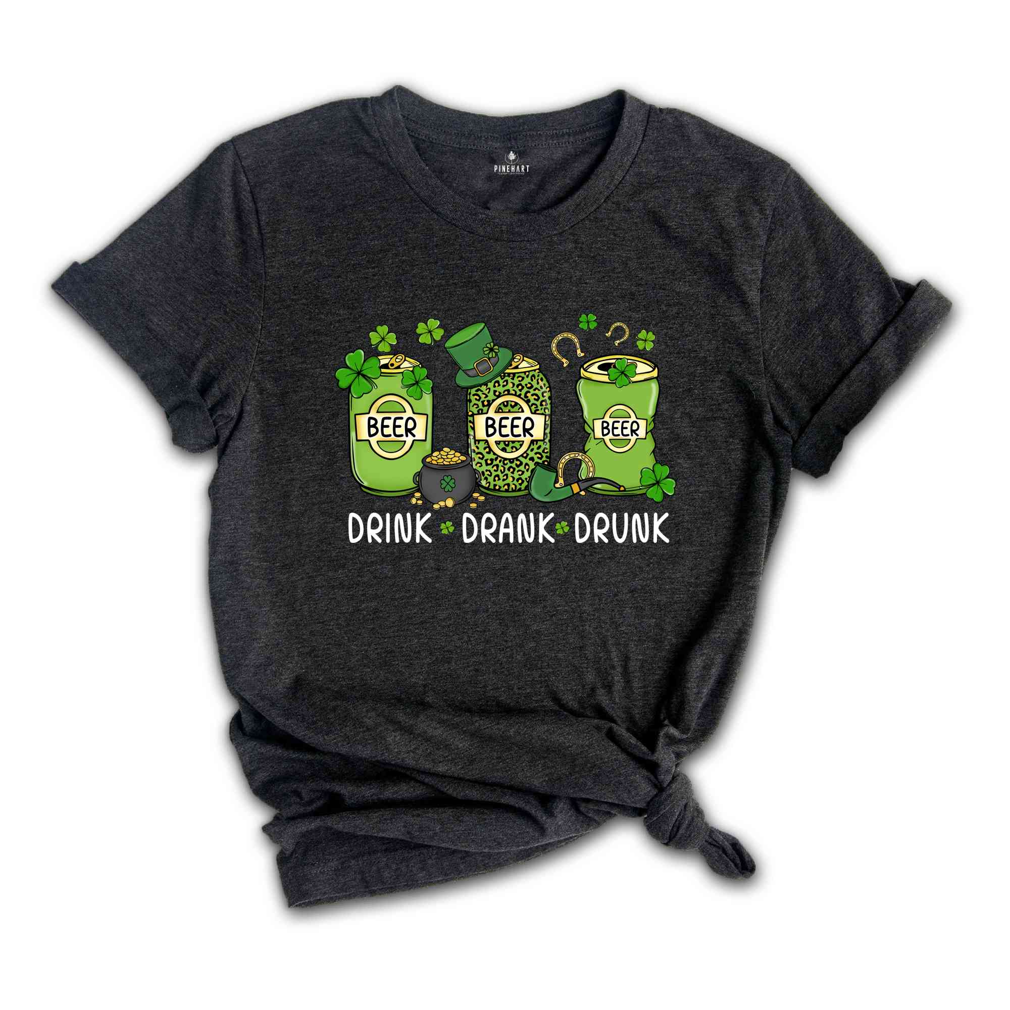 Drink Drank Drunk Shirt, St. Patricks Day, Saint Patricks Day Shirt, Lucky Tshirt, Drunk Shirt, Funny Saint Patrick