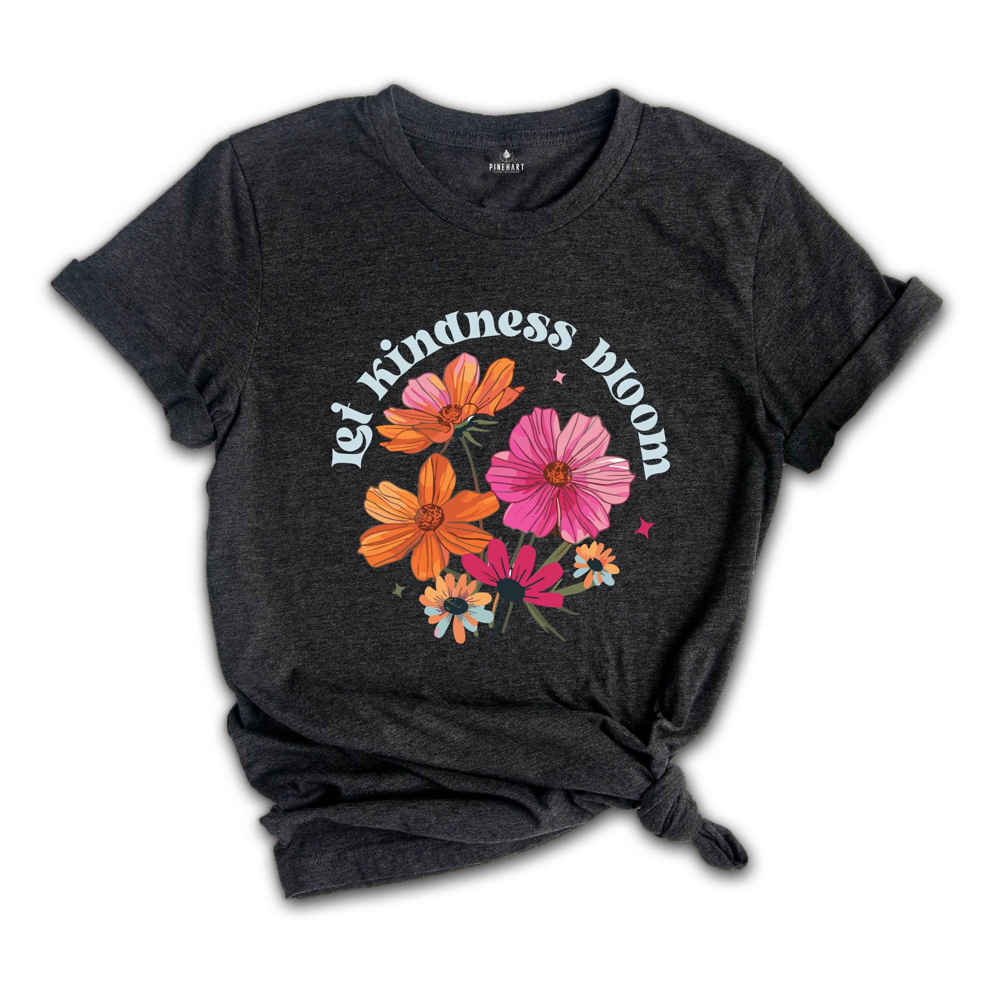 Let Kindness Bloom Shirt, Be Cool Shirt, Be Kind Shirt, Retro Flowers Shirt, Inspiration Shirt, Floral Kindness Shirt, Flowers Shirt