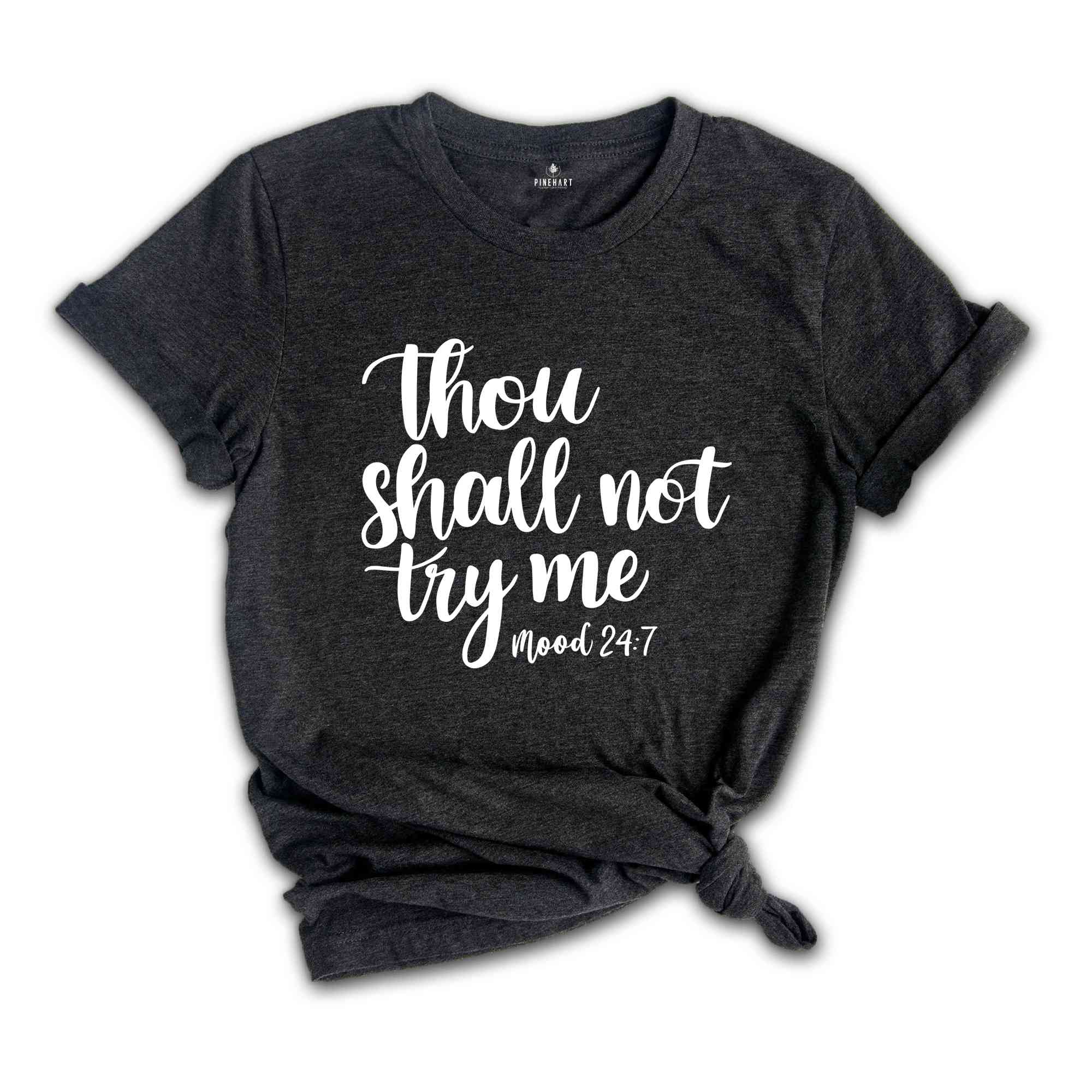 Thou Shall Not Try Me T-Shirt, Mood 24:7 Shirt, Mama Shirt, Mom Life Shirt, Christian Mom Shirt, Gift For Wife