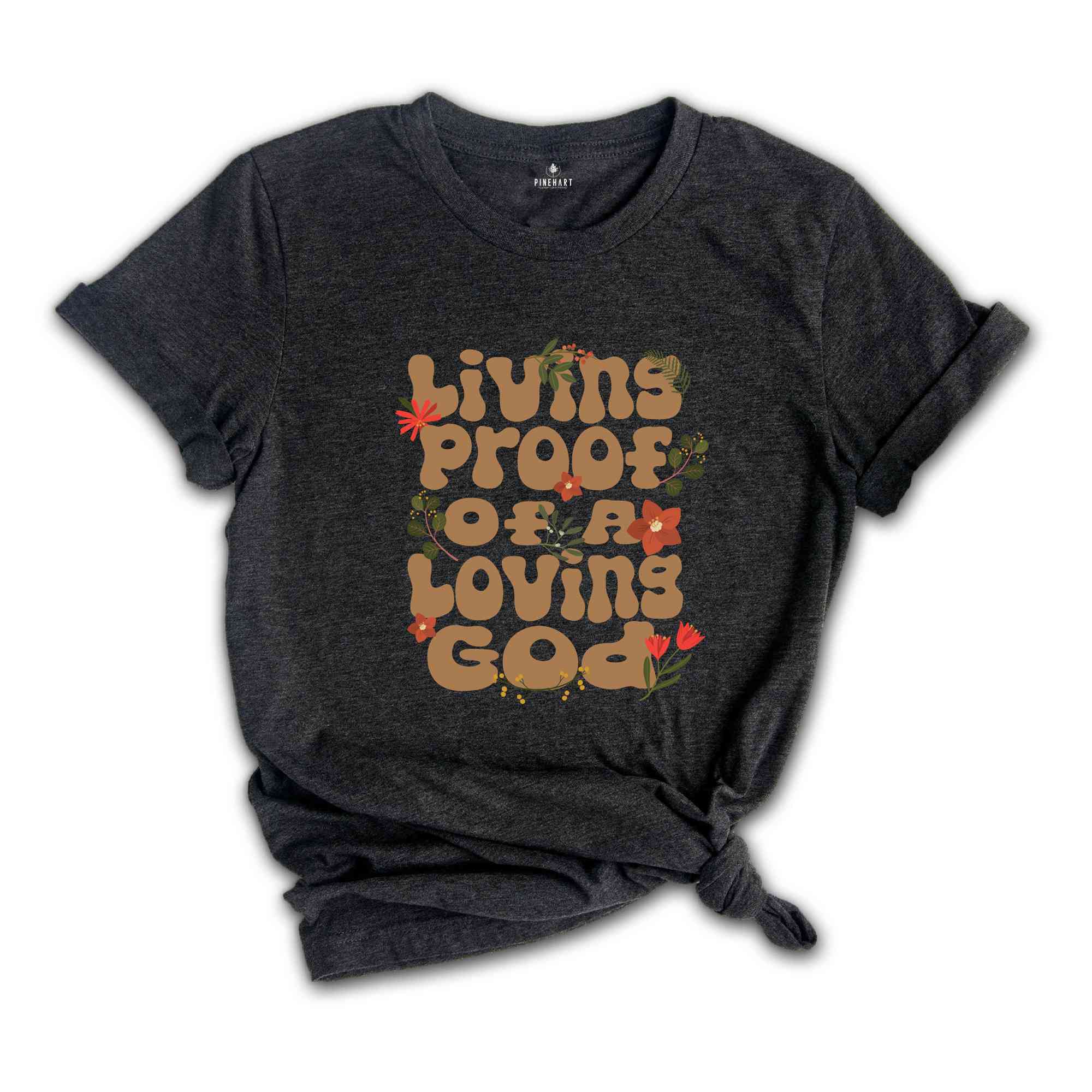 Living proof of a loving god shirt, Trendy Christian Apparel, Bible Verse shirt, Retro bible tee, Jesus Shirt