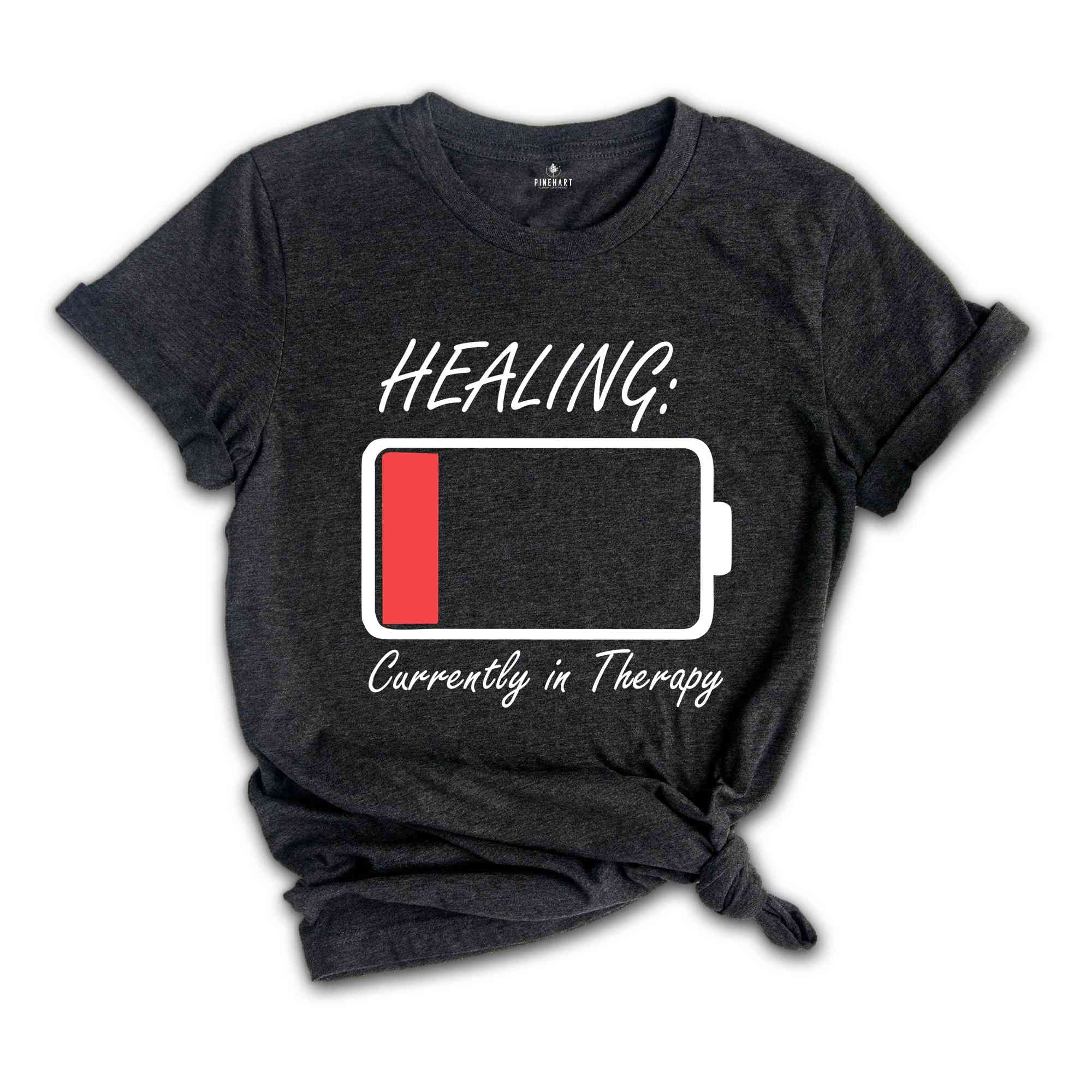 Healing Currently in Therapy Shirt, Mental Health Shirt, Inspirational Shirt, Positive Vibes Shirt, Motivational Shirt