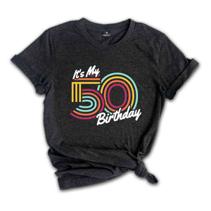 It's My 50 Birthday Shirt, Retro Birthday Shirt, Birthday Gift For Women, Birthday Gift For Men, Birthday Party Shirt, Birthday Shirt