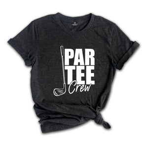 Par Tee Crew Shirt, Par Tee Golf T-Shirt, Golfer Shirt, Golfing Shirt, Golf Lover Shirt, Golf Life Shirt, Gift For Golf Lovers