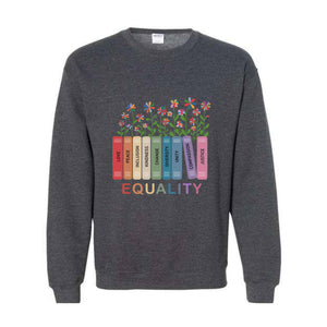 Equality Sweatshirt, Equal Rights Hoodie, Human Rights Hoodie, Social Justice Hoodie, Peace Love Hoodie, Floral Book Hoodie