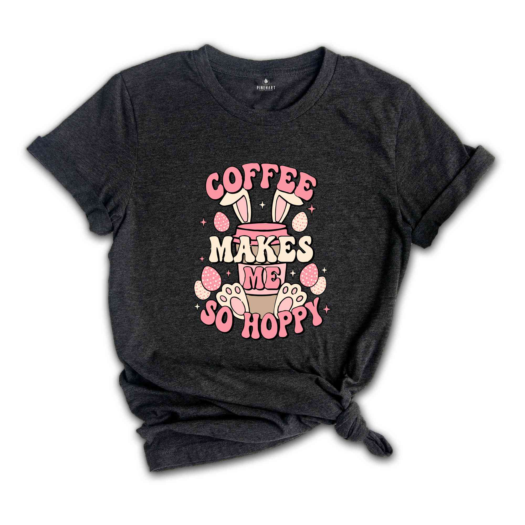 Coffee Makes Me So Hoppy Shirt, Easter Shirt, Easter Bunny Shirt, Cute Easter Shirt, Coffee Lover Shirt