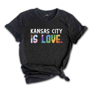 Kansas City Is Love Shirt, LGBTQ Shirt, Pride Month Shirt, Equal Rights Shirt, Love Is Love Shirt, Pride Shirt, Gay Shirt