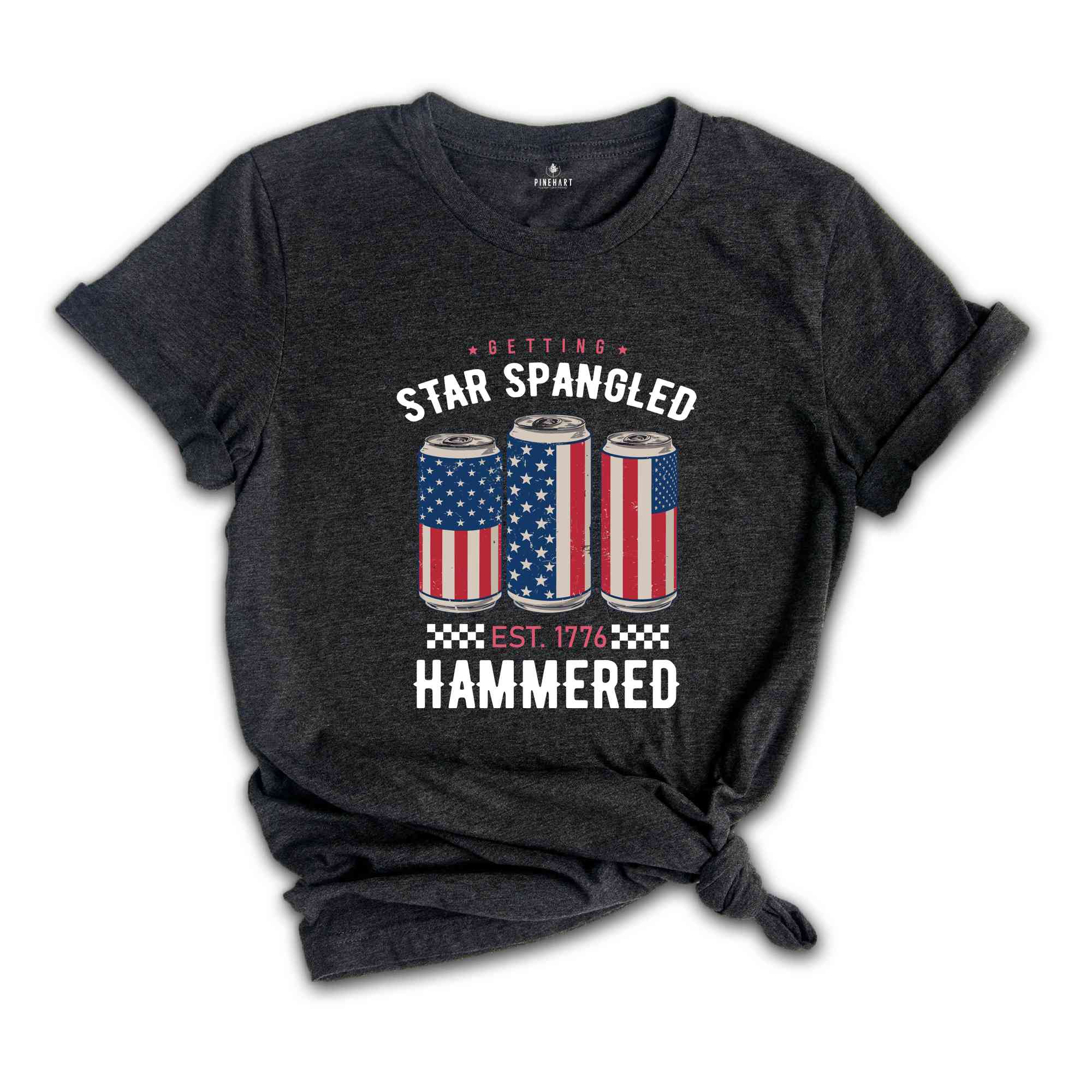 Getting Star Spangled Hammered Shirt, America Shirt, Funny America Shirt, 4th Of July Shirt, Independence Day Shirt, USA Shirt