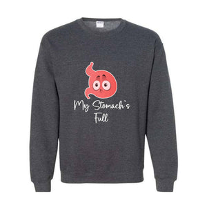 My Stomach`s Full Sweater, Funny Sweater, Trendy Sweater, Stomach Sweater, Funny Stomach, Tummy Hurts me Sweater,