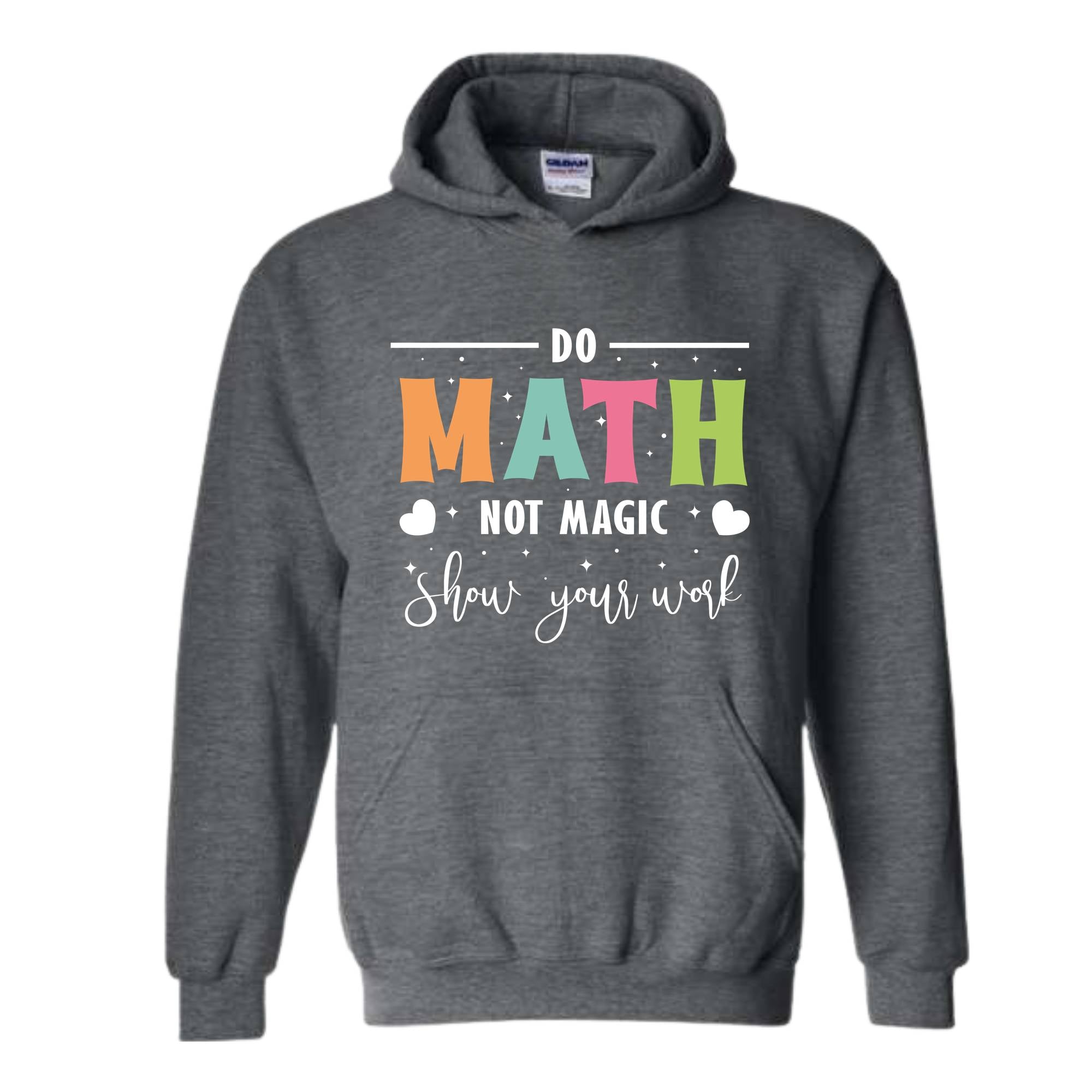 Do Math Not Magic Hoodie, Math Teacher Sweatshirt, Funny Math Sweatshirt, Gift for Math Lover, Math Teacher Gift, Back To School Shirt