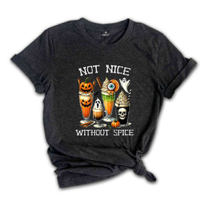 Not Nice Without Spice Shirt, Halloween Shirt, Spooky Pumpkin Shirt, Halloween Party Shirt, Halloween Party