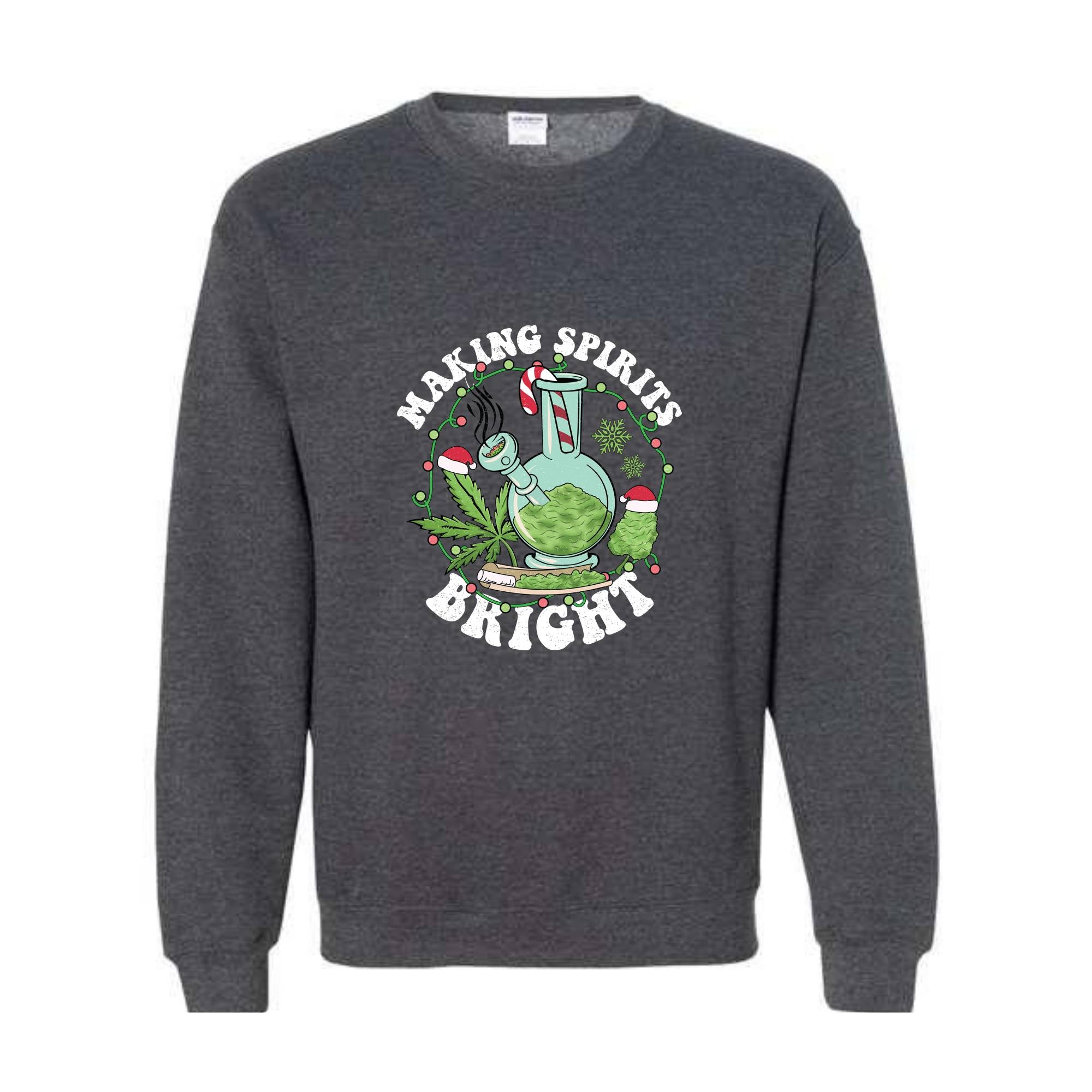 Making Spirits Bright Sweatshirt, Merry Weedmas Sweatshirt, Smoke Weed Sweatshirt, Christmas Sweatshirt, Funny Christmas